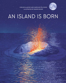 An Island is Born by Virginie Aladjidi, Caroline Pellissier, 9783039641697