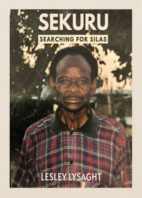 Sekuru: Searching for Silas by Lesley Lysaght, 9781967673186