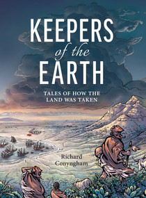 Keepers of the Earth (Tales of How the Land Was Taken) by Richard Conyngham, 9781960803757