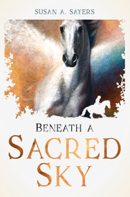 Beneath a Sacred Sky by Susan Sayers, 9781963511956