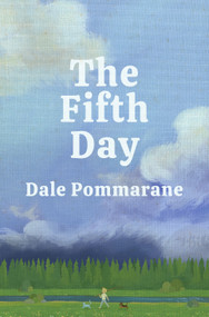 The Fifth Day by Dale (Mike) Pommaran, 9781963511987