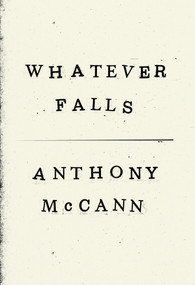 Whatever Falls by Anthony McCann, 9798891060531
