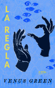 La Regla (A Novel) by Venus Green, 9781964322124