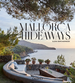 Mallorca Hideaways (Beautiful Holiday Homes to Rent) by Elena Berchermeier, 9783766729750
