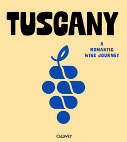 Tuscany (A Romantic Wine Journey) by CALLWEY, 9783766729842