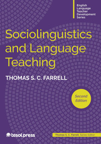 Sociolinguistics and Language Teaching, Second Edition by Thomas S.C. Farrell, 9781953745682