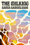 The Milking by Sanna Samuelsson, Saskia Vogel, 9781552455340