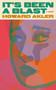 It's Been A Blast by Howard Akler, 9781552455418
