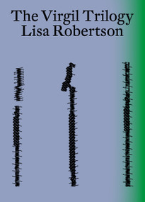 The Virgil Trilogy by Lisa Robertson, André Alexis, 9781552455425