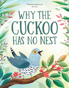Why the Cuckoo Has No Nest by Stepanka Sekaninova, Linh Dao, 9788000082912