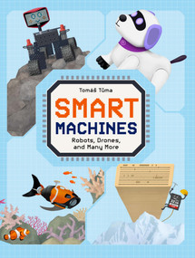 Smart Machines (Robots, Drones, and Many More) by Tomas Tuma, Tomas Tuma, 9788000082868