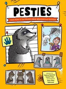 Pesties (Case Files of the World's Most Mischievous Animals) by Tomas Filipi, Sabina Konecna, Anna Kubecova, 9788000083056