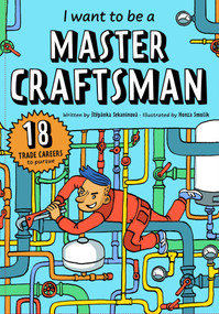I Want to Be a Master Craftsman by Stepanka Sekaninova, Jan Smolik, 9788000083049