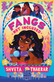 Fangs Not Included by Shveta Thakrar, 9780063255326