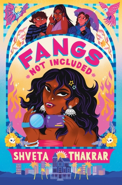 Fangs Not Included by Shveta Thakrar, 9780063255326