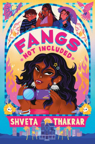 Fangs Not Included by Shveta Thakrar, 9780063255319