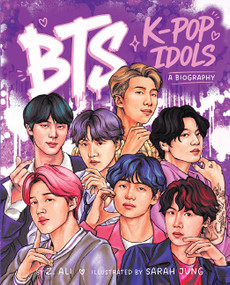 BTS: K-pop Idols, A Biography by Sarah Jung, Z. Ali, 9780063581722