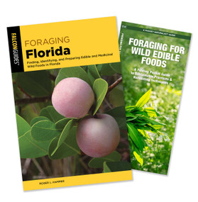 Foraging Florida Guidebook and Folding Pocket Guide Bundle (Finding, Identifying, and Preparing Edible and Medicinal Wild Foods in Florida) by Roger L. Hammer, James Kavanagh, 9781493098224