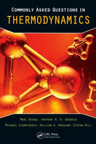 Commonly Asked Questions in Thermodynamics by Marc J. Assael, William A. Wakeham, Anthony R. H. Goodwin, Stefan Will, Michael Stamatoudis, Anthony R. H. Goodwin, Stefan Will, Michael Stamatoudis, 9781420086959
