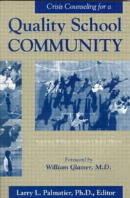 Crisis Counseling For A Quality School (A Family Perspective) by Larry Palmatier, 9781560323983