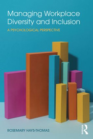 Managing Workplace Diversity and Inclusion (A Psychological Perspective) by Rosemary Hays-Thomas, 9781138794269