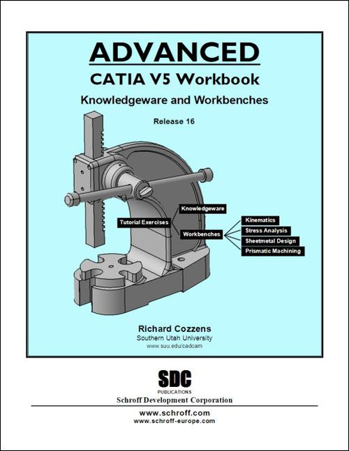 Advanced CATIA V5 Workbook Release 16 by Richard Cozzens, 9781585033218