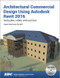 Architectural Commercial Design Using Autodesk Revit 2016 by Daniel Stine, 9781585039692