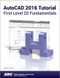 AutoCAD 2016 Tutorial First Level 2D Fundamentals by Randy Shih, 9781585039593