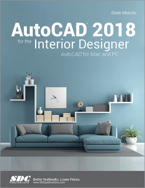 AutoCAD 2018 for the Interior Designer by Dean Muccio, 9781630571191