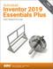 Autodesk Inventor 2019 Essentials Plus by Daniel T. Banach, Travis Jones, 9781630571726