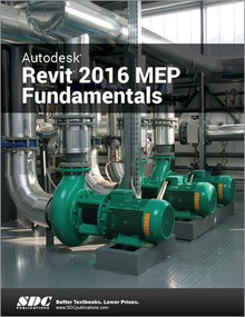 Autodesk Revit 2016 MEP Fundamentals (ASCENT) by Ascent, 9781585039708