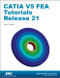 CATIA V5 FEA Tutorials Release 21 by Nader Zamani, 9781585037643
