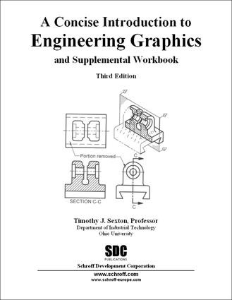 A Concise Introduction to Engineering Graphics Third Edition by Timothy Sexton, 9781585033874