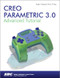 Creo Parametric 3.0 Advanced Tutorial by Roger Toogood, 9781585039852