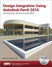 Design Integration Using Autodesk Revit 2016 by Daniel Stine, 9781585039739