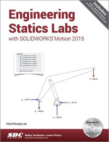 Engineering Statics Labs with SOLIDWORKS Motion 2015 by Huei-Huang Lee, 9781585039418