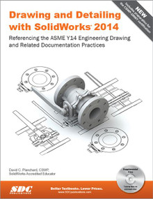 Drawing and Detailing with SolidWorks 2014 by David Planchard, 9781585038459