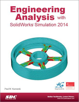 Engineering Analysis with SolidWorks Simulation 2014 by Paul Kurowski, 9781585038589