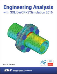 Engineering Analysis with SOLIDWORKS Simulation 2015 by Paul Kurowski, 9781585039333