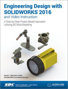 Engineering Design with SOLIDWORKS 2016 (Including unique access code) by David Planchard, 9781585039968