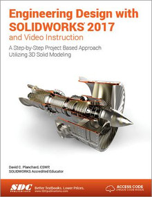 Engineering Design with SOLIDWORKS 2017 (Including unique access code) by David Planchard, 9781630570651