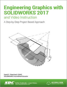Engineering Graphics with SOLIDWORKS 2017 (Including unique access code) by David Planchard, 9781630570606