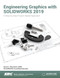 Engineering Graphics with SOLIDWORKS 2019 (A Step-by-Step Project Based Approach) by David Planchard, 9781630572303