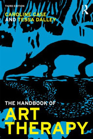 The Handbook of Art Therapy by Caroline Case, Tessa Dalley, 9780415815802