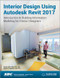 Interior Design Using Autodesk Revit 2017 (Including unique access code) by Daniel Stine, Aaron Hansen, 9781630570262