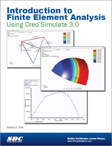Introduction to Finite Element Analysis Using Creo Simulation 3.0 by Randy Shih, 9781585039159