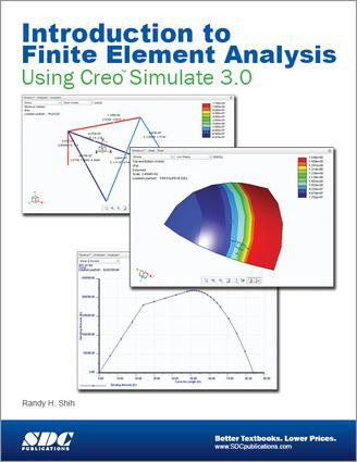 Introduction to Finite Element Analysis Using Creo Simulation 3.0 by Randy Shih, 9781585039159