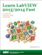 Learn LabVIEW 2013/2014 Fast by Douglas Stamps, 9781585039449