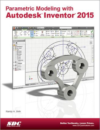 Parametric Modeling with Autodesk Inventor 2015 by Randy H. Shih, 9781585038824