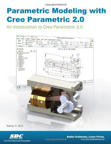 Parametric Modeling with Creo Parametric 2.0 by Randy Shih, 9781585038183